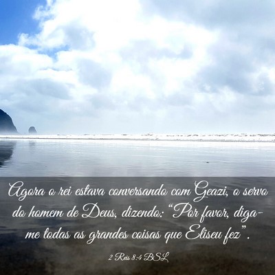 Picture 03 - 2 Reis 8:4 BSL - Agora o rei estava conversando com Geazi, o servo - Bible Verse Picture