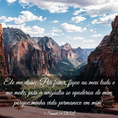 Picture 03 - 2 Samuel 1:9 BSL - Ele me disse: 'Por favor, fique ao meu lado e me - Bible Verse Picture