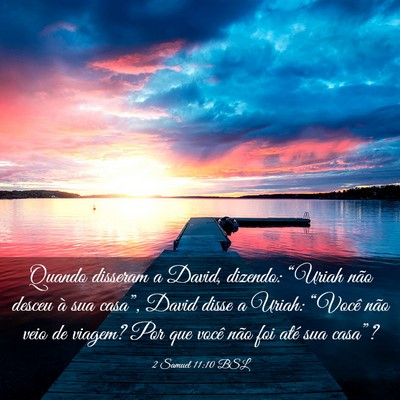 Picture 03 - 2 Samuel 11:10 BSL - Quando disseram a David, dizendo: “Uriah não - Bible Verse Picture