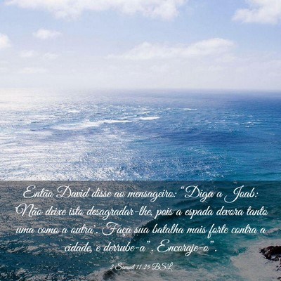 Picture 03 - 2 Samuel 11:25 BSL - Então David disse ao mensageiro: “Diga a Joab: - Bible Verse Picture