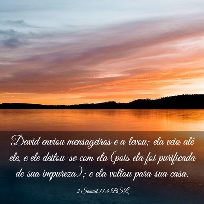 Picture 03 - 2 Samuel 11:4 BSL - David enviou mensageiros e a levou; ela veio até - Bible Verse Picture