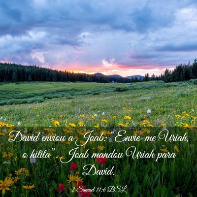 Picture 03 - 2 Samuel 11:6 BSL - David enviou a Joab: “Envie-me Uriah, o - Bible Verse Picture
