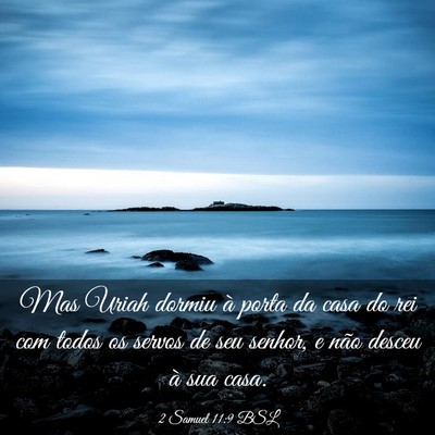 Picture 03 - 2 Samuel 11:9 BSL - Mas Uriah dormiu à porta da casa do rei com - Bible Verse Picture