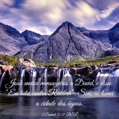 Picture 03 - 2 Samuel 12:27 BSL - Joab enviou mensageiros a David, e disse: “Eu - Bible Verse Picture
