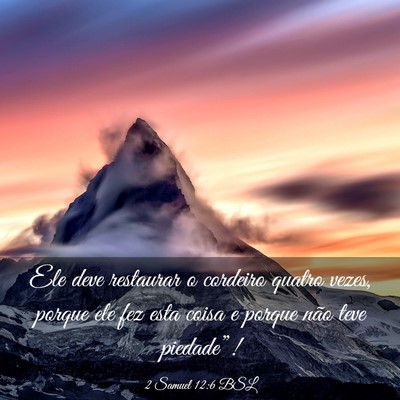 Picture 03 - 2 Samuel 12:6 BSL - Ele deve restaurar o cordeiro quatro vezes, - Bible Verse Picture