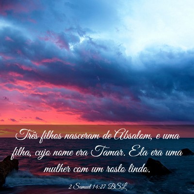 Picture 03 - 2 Samuel 14:27 BSL - Três filhos nasceram de Absalom, e uma filha, - Bible Verse Picture