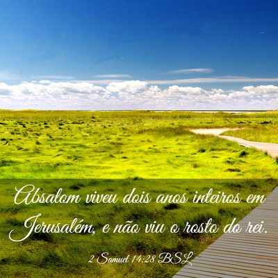 Picture 03 - 2 Samuel 14:28 BSL - Absalom viveu dois anos inteiros em Jerusalém, e - Bible Verse Picture