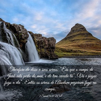 Picture 03 - 2 Samuel 14:30 BSL - Therefore ele disse a seus servos: “Eis que o - Bible Verse Picture