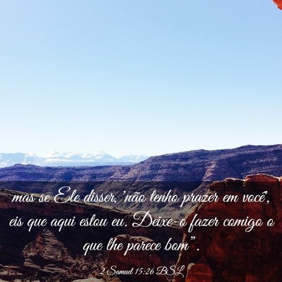 Picture 03 - 2 Samuel 15:26 BSL - mas se Ele disser, 'não tenho prazer em você', - Bible Verse Picture