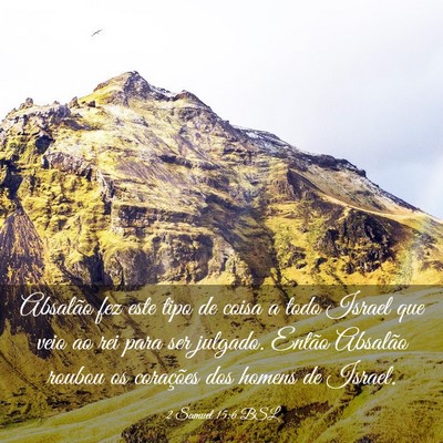 Picture 03 - 2 Samuel 15:6 BSL - Absalão fez este tipo de coisa a todo Israel que - Bible Verse Picture