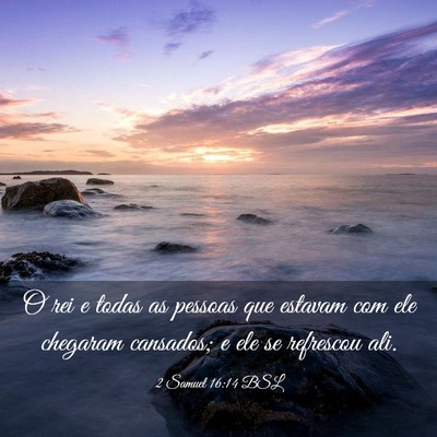 Picture 03 - 2 Samuel 16:14 BSL - O rei e todas as pessoas que estavam com ele - Bible Verse Picture