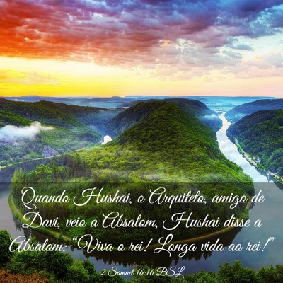 Picture 03 - 2 Samuel 16:16 BSL - Quando Hushai, o Arquiteto, amigo de Davi, veio a - Bible Verse Picture
