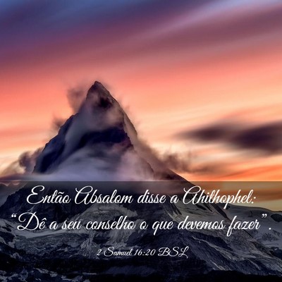 Picture 03 - 2 Samuel 16:20 BSL - Então Absalom disse a Ahithophel: “Dê a seu - Bible Verse Picture