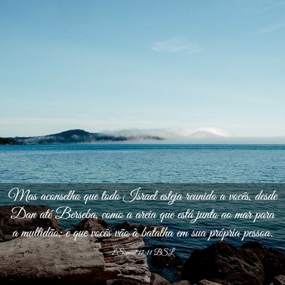 Picture 03 - 2 Samuel 17:11 BSL - Mas aconselho que todo Israel esteja reunido a - Bible Verse Picture