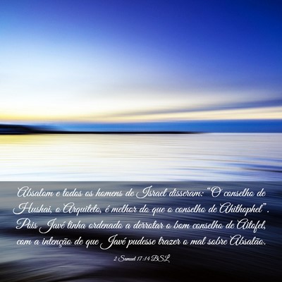 Picture 03 - 2 Samuel 17:14 BSL - Absalom e todos os homens de Israel disseram: - Bible Verse Picture