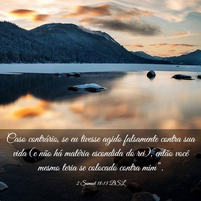 Picture 03 - 2 Samuel 18:13 BSL - Caso contrário, se eu tivesse agido falsamente - Bible Verse Picture