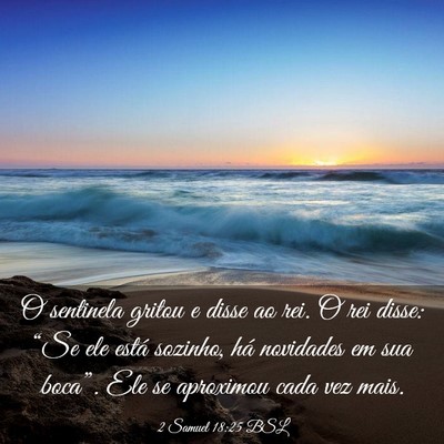 Picture 03 - 2 Samuel 18:25 BSL - O sentinela gritou e disse ao rei. O rei disse: - Bible Verse Picture