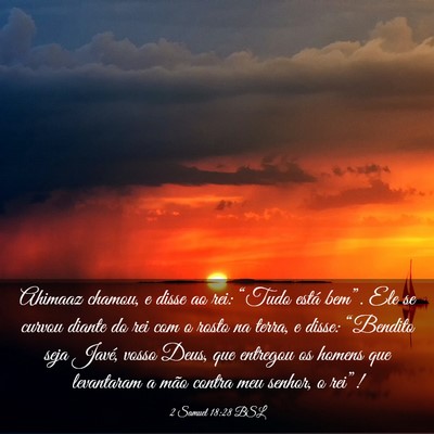 Picture 03 - 2 Samuel 18:28 BSL - Ahimaaz chamou, e disse ao rei: “Tudo está - Bible Verse Picture