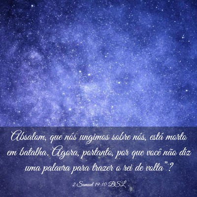 Picture 03 - 2 Samuel 19:10 BSL - Absalom, que nós ungimos sobre nós, está morto - Bible Verse Picture