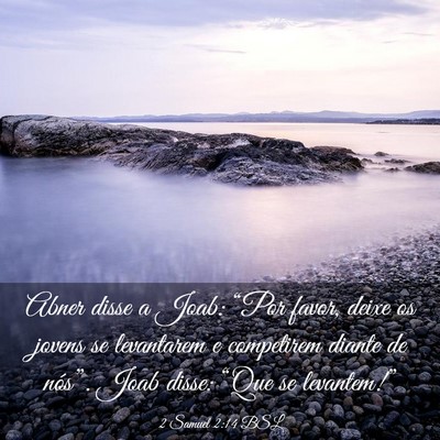 Picture 03 - 2 Samuel 2:14 BSL - Abner disse a Joab: “Por favor, deixe os jovens - Bible Verse Picture