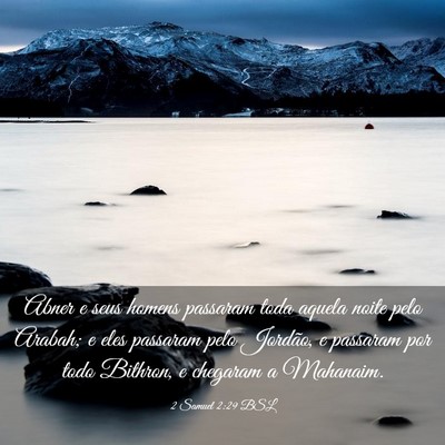 Picture 03 - 2 Samuel 2:29 BSL - Abner e seus homens passaram toda aquela noite - Bible Verse Picture