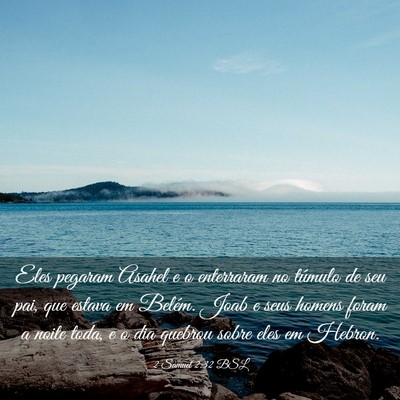 Picture 03 - 2 Samuel 2:32 BSL - Eles pegaram Asahel e o enterraram no túmulo de - Bible Verse Picture