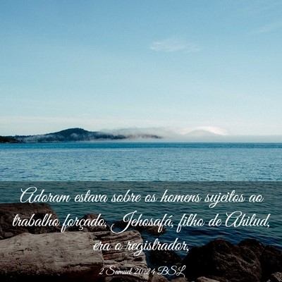 Picture 03 - 2 Samuel 20:24 BSL - Adoram estava sobre os homens sujeitos ao - Bible Verse Picture