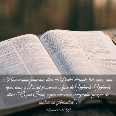 Picture 03 - 2 Samuel 21:1 BSL - Houve uma fome nos dias de David durante três - Bible Verse Picture