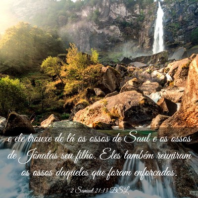 Picture 03 - 2 Samuel 21:13 BSL - e ele trouxe de lá os ossos de Saul e os ossos - Bible Verse Picture