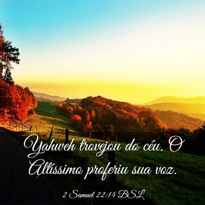 Picture 03 - 2 Samuel 22:14 BSL - Yahweh trovejou do céu. O Altíssimo proferiu - Bible Verse Picture