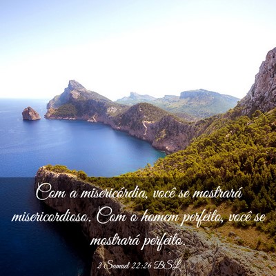 Picture 03 - 2 Samuel 22:26 BSL - Com a misericórdia, você se mostrará - Bible Verse Picture