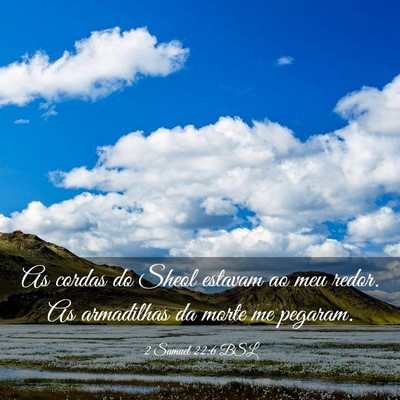 Picture 03 - 2 Samuel 22:6 BSL - As cordas do Sheol estavam ao meu redor. As - Bible Verse Picture