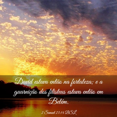 Picture 03 - 2 Samuel 23:14 BSL - David estava então na fortaleza; e a guarnição - Bible Verse Picture