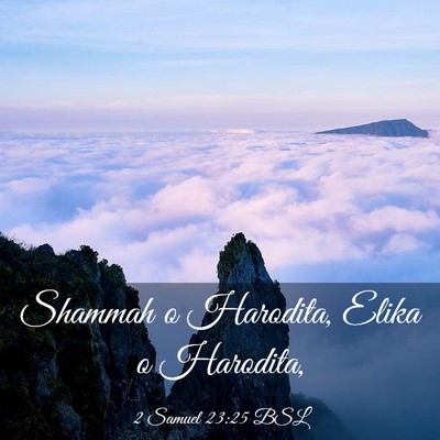 Picture 03 - 2 Samuel 23:25 BSL - Shammah o Harodita, Elika o - Bible Verse Picture