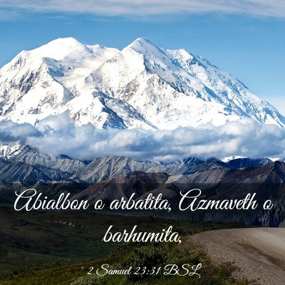 Picture 03 - 2 Samuel 23:31 BSL - Abialbon o arbatita, Azmaveth o - Bible Verse Picture