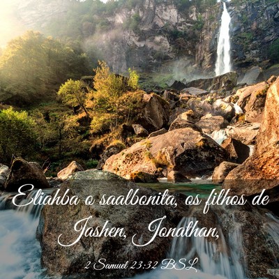 Picture 03 - 2 Samuel 23:32 BSL - Eliahba o saalbonita, os filhos de Jashen, - Bible Verse Picture