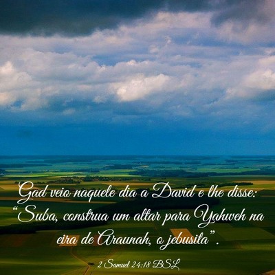 Picture 03 - 2 Samuel 24:18 BSL - Gad veio naquele dia a David e lhe disse: - Bible Verse Picture