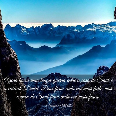 Picture 03 - 2 Samuel 3:1 BSL - Agora havia uma longa guerra entre a casa de Saul - Bible Verse Picture