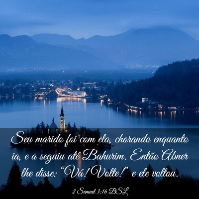 Picture 03 - 2 Samuel 3:16 BSL - Seu marido foi com ela, chorando enquanto ia, e a - Bible Verse Picture