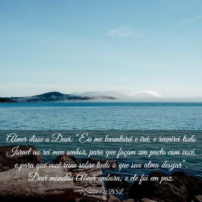 Picture 03 - 2 Samuel 3:21 BSL - Abner disse a Davi: “Eu me levantarei e irei, e - Bible Verse Picture