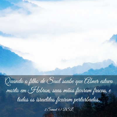 Picture 03 - 2 Samuel 4:1 BSL - Quando o filho de Saul soube que Abner estava - Bible Verse Picture