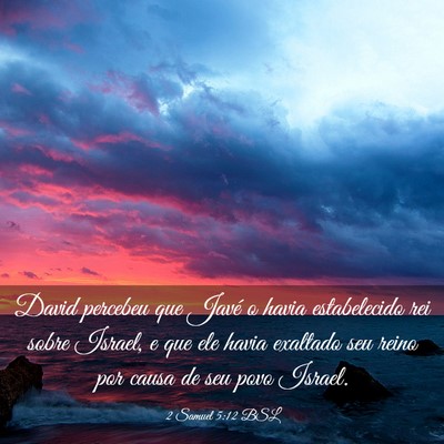 Picture 03 - 2 Samuel 5:12 BSL - David percebeu que Javé o havia estabelecido rei - Bible Verse Picture