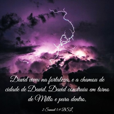 Picture 03 - 2 Samuel 5:9 BSL - David viveu na fortaleza, e a chamou de cidade de - Bible Verse Picture
