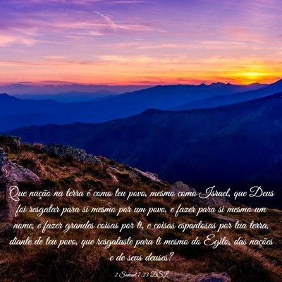 Picture 03 - 2 Samuel 7:23 BSL - Que nação na terra é como teu povo, mesmo como - Bible Verse Picture