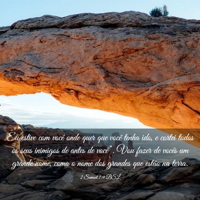 Picture 03 - 2 Samuel 7:9 BSL - Eu estive com você onde quer que você tenha - Bible Verse Picture
