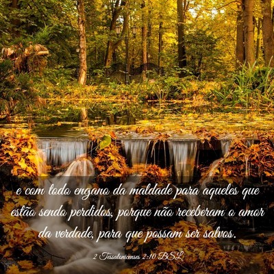 Picture 03 - 2 Tessalonicenses 2:10 BSL - e com todo engano da maldade para aqueles que - Bible Verse Picture