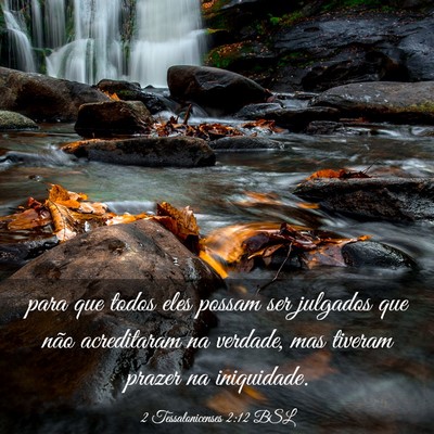 Picture 03 - 2 Tessalonicenses 2:12 BSL - para que todos eles possam ser julgados que não - Bible Verse Picture