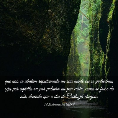 Picture 03 - 2 Tessalonicenses 2:2 BSL - que não se abalem rapidamente em sua mente ou se - Bible Verse Picture