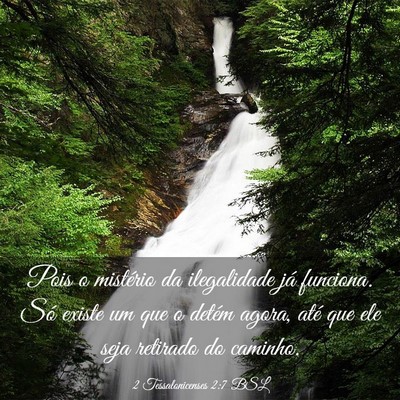 Picture 03 - 2 Tessalonicenses 2:7 BSL - Pois o mistério da ilegalidade já funciona. Só - Bible Verse Picture