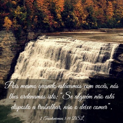 Picture 03 - 2 Tessalonicenses 3:10 BSL - Pois mesmo quando estávamos com vocês, nós - Bible Verse Picture
